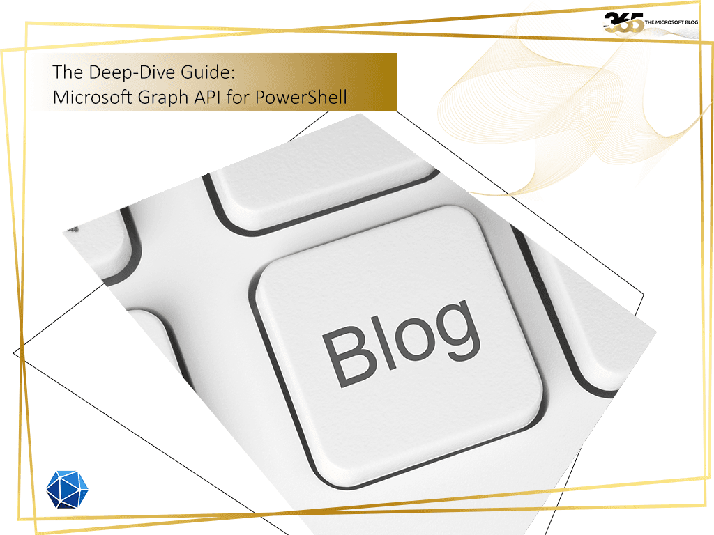 The Deep-Dive Guide: Microsoft Graph API for PowerShell