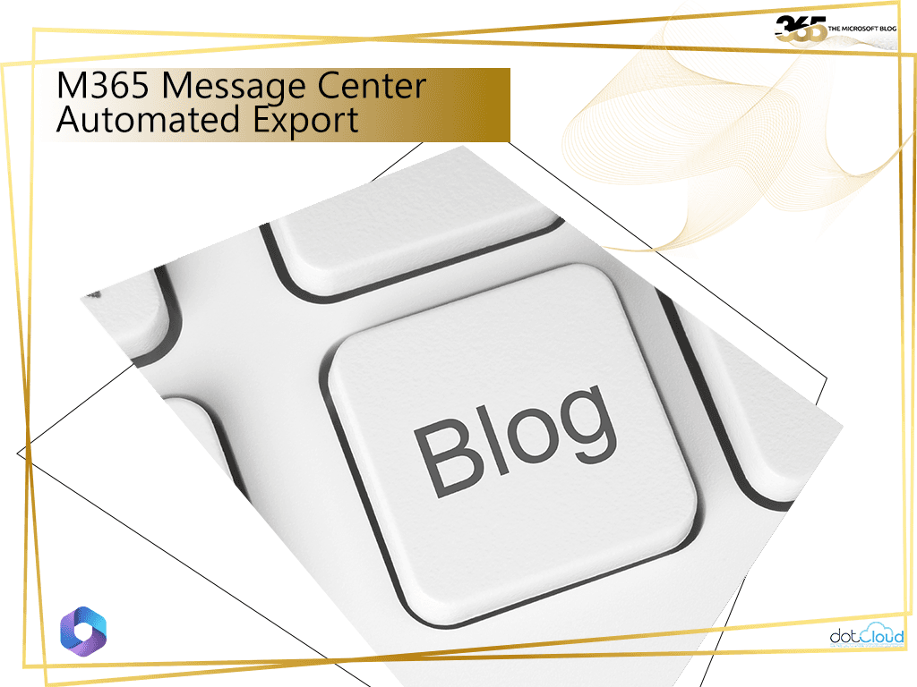 M365 Message Center Automated Export